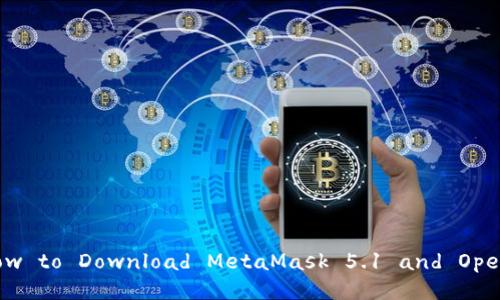 Unlocking the Crypto Vault: How to Download MetaMask 5.1 and Open Your Digital Treasure Chest
